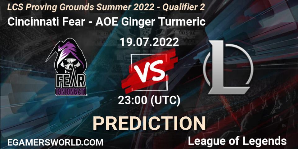 Cincinnati Fear - AOE Ginger Turmeric: Maç tahminleri. 19.07.2022 at 23:00, LoL, LCS Proving Grounds Summer 2022 - Qualifier 2