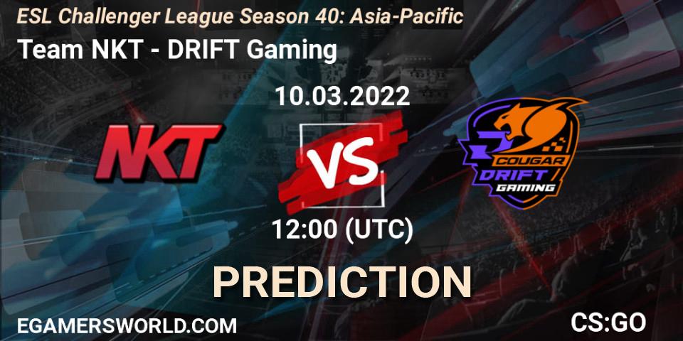 Team NKT - DRIFT Gaming: Maç tahminleri. 10.03.2022 at 12:00, Counter-Strike (CS2), ESL Challenger League Season 40: Asia-Pacific