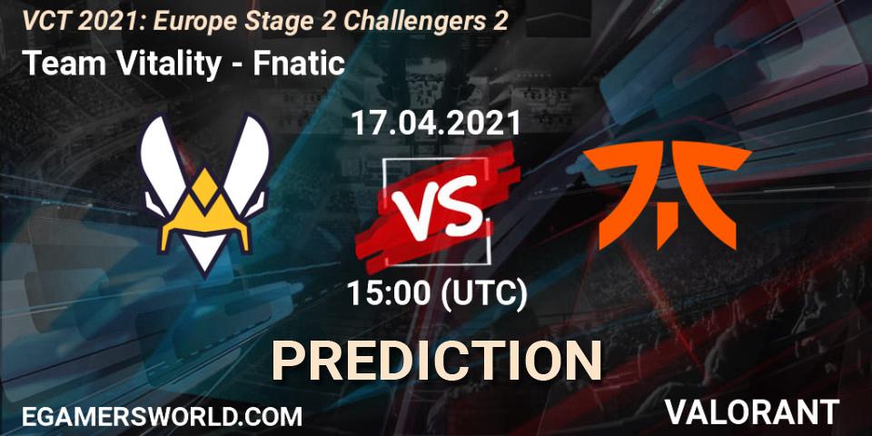 Team Vitality - Fnatic: Maç tahminleri. 17.04.2021 at 15:00, VALORANT, VCT 2021: Europe Stage 2 Challengers 2