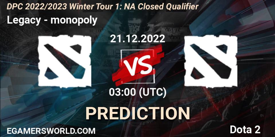 Legacy遗 - monopoly: Maç tahminleri. 21.12.2022 at 04:09, Dota 2, DPC 2022/2023 Winter Tour 1: NA Closed Qualifier