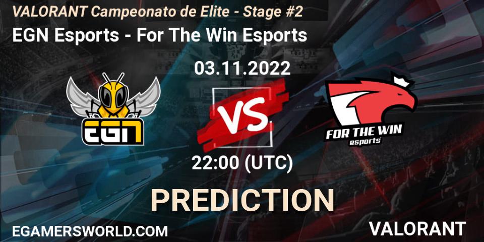 EGN Esports - For The Win Esports: Maç tahminleri. 04.11.2022 at 22:00, VALORANT, VALORANT Campeonato de Elite - Stage #2