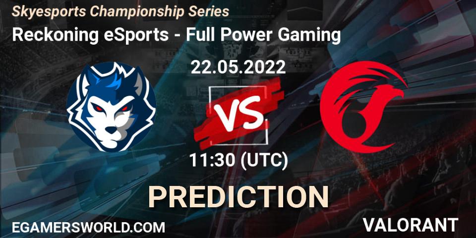 Reckoning eSports - Full Power Gaming: Maç tahminleri. 23.05.2022 at 11:30, VALORANT, Skyesports Championship Series