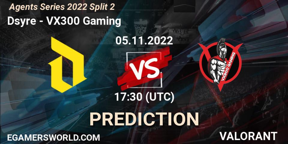 Dsyre - VX300 Gaming: Maç tahminleri. 05.11.2022 at 17:30, VALORANT, Agents Series 2022 Split 2