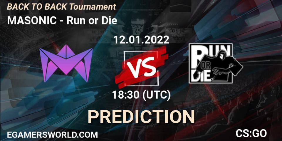 MASONIC - Run or Die: Maç tahminleri. 12.01.2022 at 18:30, Counter-Strike (CS2), BACK TO BACK Tournament