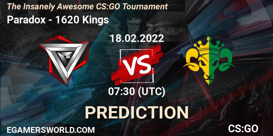 Paradox - 1620 Kings: Maç tahminleri. 18.02.2022 at 07:30, Counter-Strike (CS2), The Insanely Awesome CS:GO Tournament
