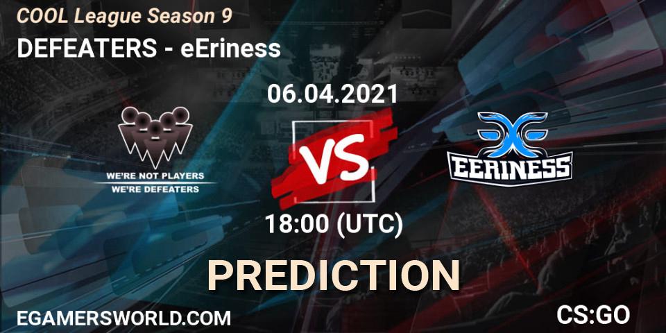 DEFEATERS - eEriness: Maç tahminleri. 06.04.2021 at 18:00, Counter-Strike (CS2), COOL League Season 9