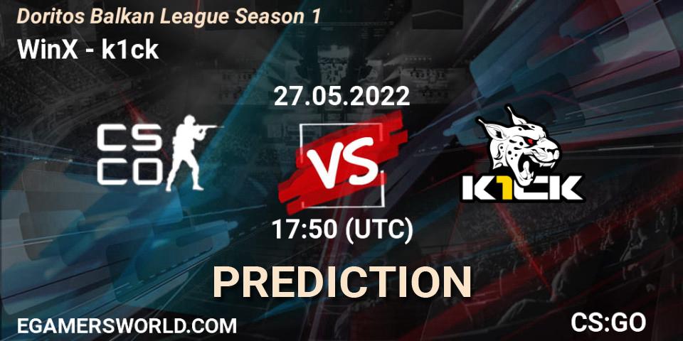 WinX - k1ck: Maç tahminleri. 27.05.22, CS2 (CS:GO), Doritos Balkan League Season 1