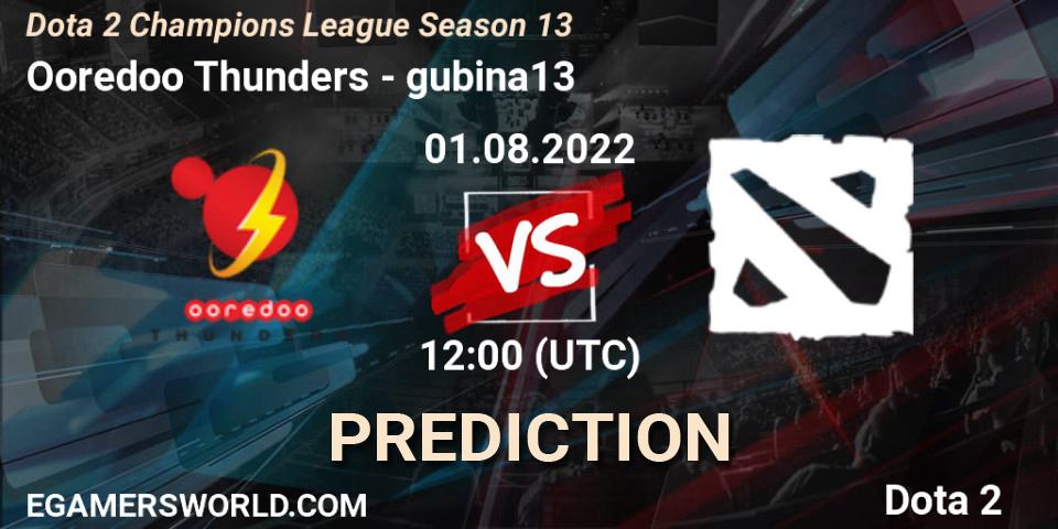 Ooredoo Thunders - gubina13: Maç tahminleri. 01.08.2022 at 12:17, Dota 2, Dota 2 Champions League Season 13