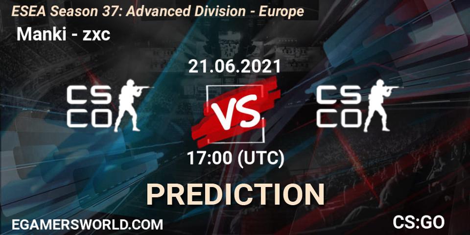  Manki - zxc: Maç tahminleri. 21.06.2021 at 17:00, Counter-Strike (CS2), ESEA Season 37: Advanced Division - Europe