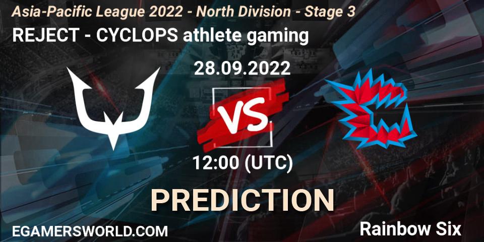 REJECT - CYCLOPS athlete gaming: Maç tahminleri. 28.09.2022 at 12:00, Rainbow Six, Asia-Pacific League 2022 - North Division - Stage 3