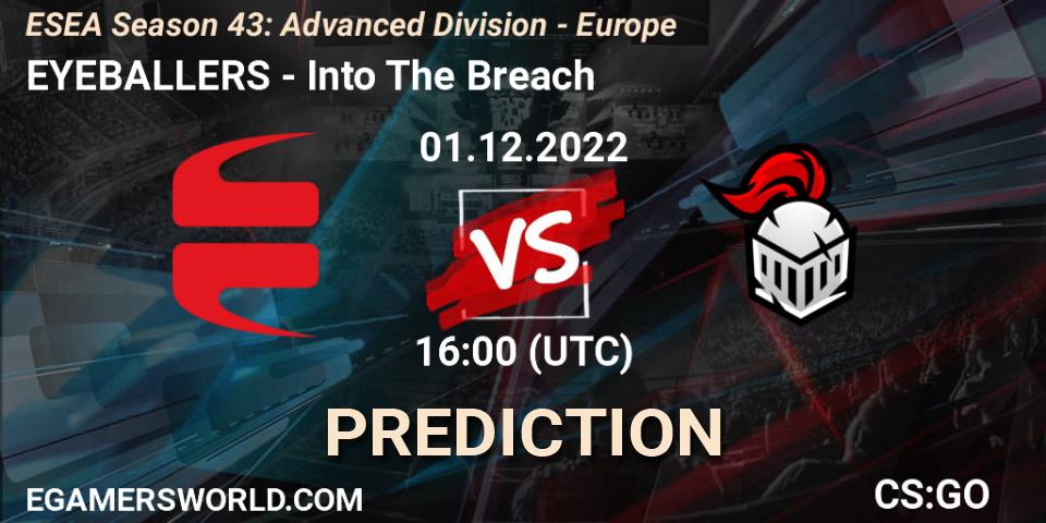 EYEBALLERS - Into The Breach: Maç tahminleri. 02.12.22, CS2 (CS:GO), ESEA Season 43: Advanced Division - Europe