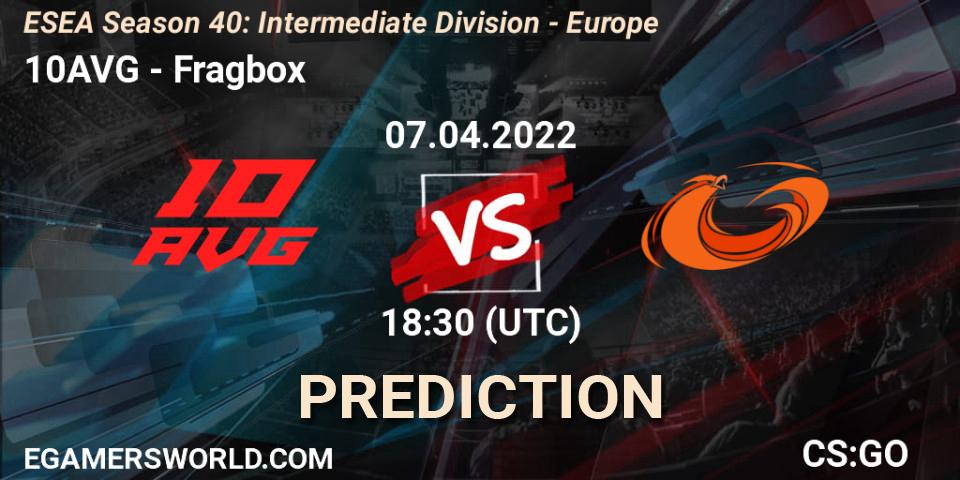 10AVG - Fragbox: Maç tahminleri. 07.04.2022 at 18:30, Counter-Strike (CS2), ESEA Season 40: Intermediate Division - Europe