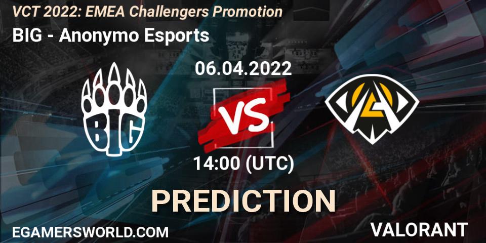 BIG - Anonymo Esports: Maç tahminleri. 06.04.2022 at 14:00, VALORANT, VCT 2022: EMEA Challengers Promotion