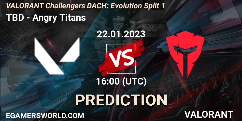 TBD - Angry Titans: Maç tahminleri. 22.01.2023 at 16:00, VALORANT, VALORANT Challengers 2023 DACH: Evolution Split 1