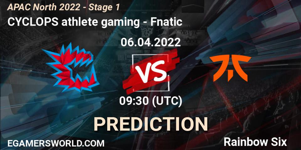 CYCLOPS athlete gaming - Fnatic: Maç tahminleri. 06.04.2022 at 09:30, Rainbow Six, APAC North 2022 - Stage 1