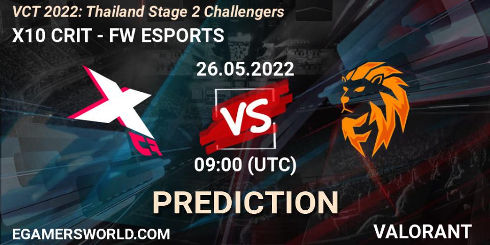 X10 CRIT - FW ESPORTS: Maç tahminleri. 26.05.2022 at 10:00, VALORANT, VCT 2022: Thailand Stage 2 Challengers