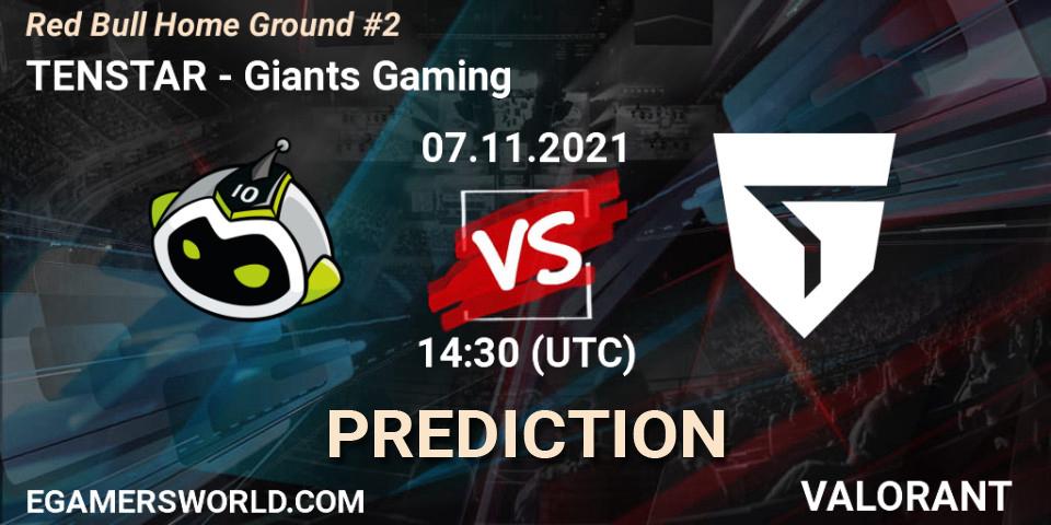 TENSTAR - Giants Gaming: Maç tahminleri. 07.11.2021 at 14:30, VALORANT, Red Bull Home Ground #2