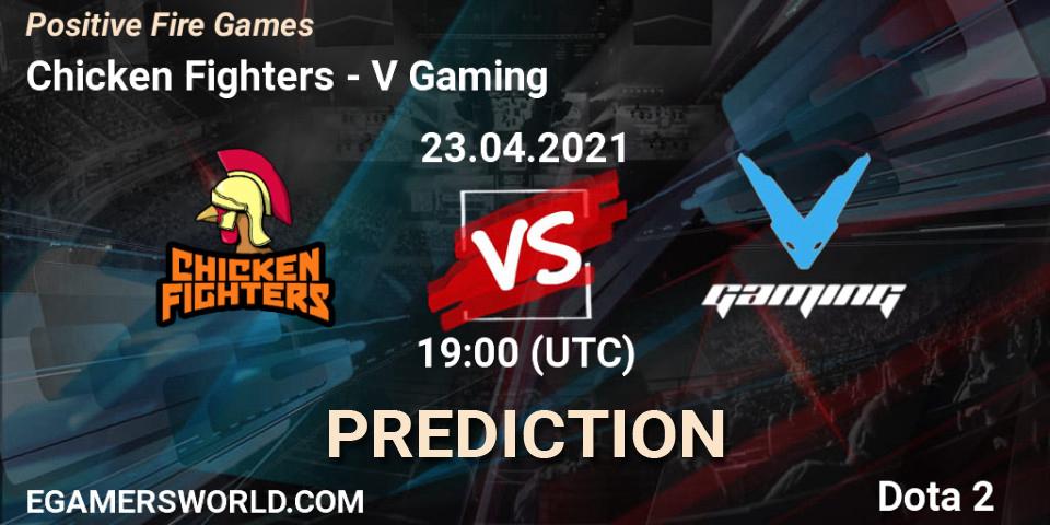 Chicken Fighters - V Gaming: Maç tahminleri. 23.04.2021 at 19:00, Dota 2, Positive Fire Games