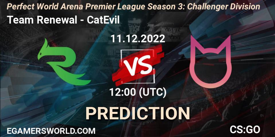 Team Renewal - CatEvil: Maç tahminleri. 11.12.2022 at 12:00, Counter-Strike (CS2), Perfect World Arena Premier League Season 3: Challenger Division