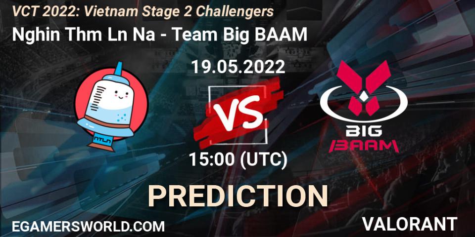Nghiện Thêm Lần Nữa - Team Big BAAM: Maç tahminleri. 19.05.2022 at 15:00, VALORANT, VCT 2022: Vietnam Stage 2 Challengers