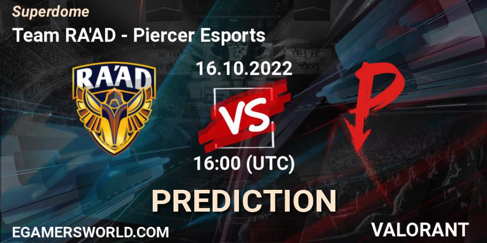 Team RA'AD - Piercer Esports: Maç tahminleri. 16.10.2022 at 19:45, VALORANT, Superdome