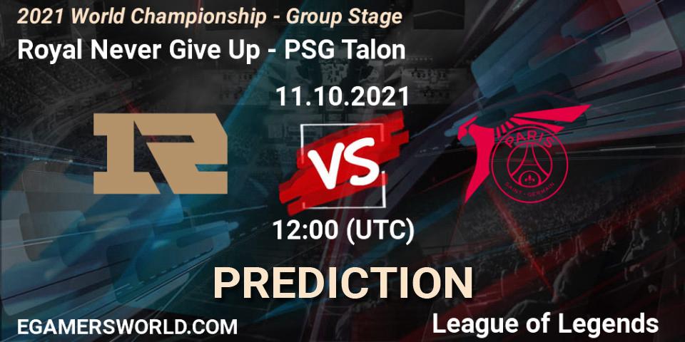 Royal Never Give Up - PSG Talon: Maç tahminleri. 11.10.2021 at 12:00, LoL, 2021 World Championship - Group Stage