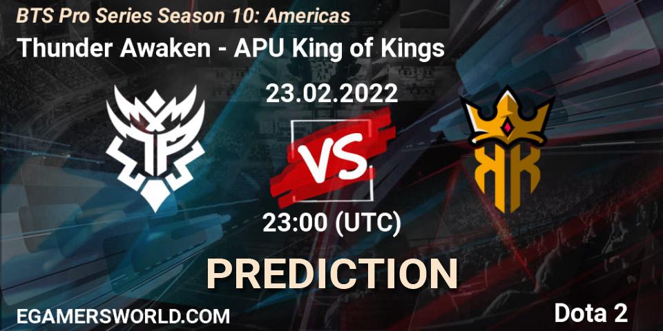 Thunder Awaken - APU King of Kings: Maç tahminleri. 24.02.2022 at 02:12, Dota 2, BTS Pro Series Season 10: Americas