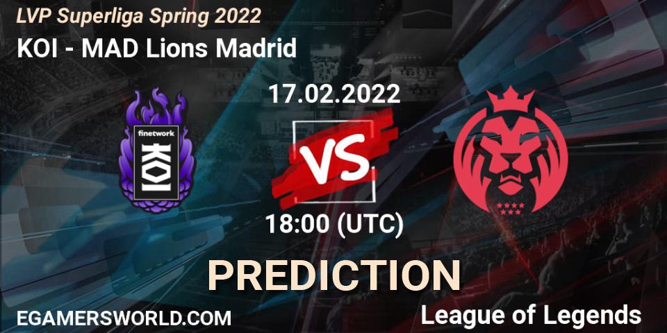 KOI - MAD Lions Madrid: Maç tahminleri. 17.02.2022 at 18:00, LoL, LVP Superliga Spring 2022