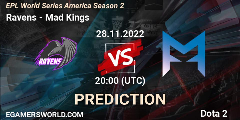 Ravens - Mad Kings: Maç tahminleri. 28.11.22, Dota 2, EPL World Series America Season 2