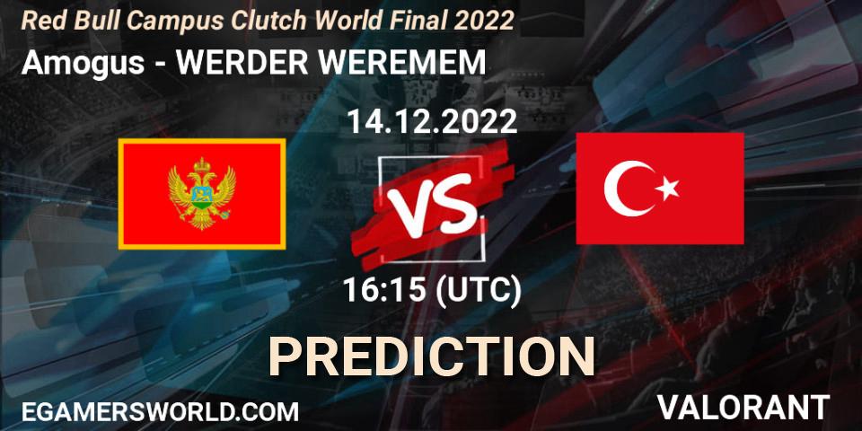 Amogus - WERDER WEREMEM: Maç tahminleri. 14.12.2022 at 15:15, VALORANT, Red Bull Campus Clutch World Final 2022