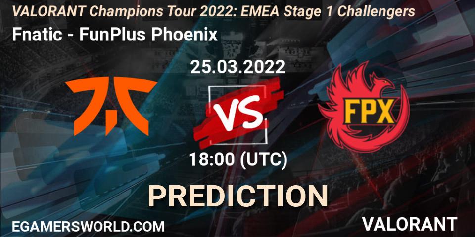 Fnatic - FunPlus Phoenix: Maç tahminleri. 25.03.2022 at 15:00, VALORANT, VCT 2022: EMEA Stage 1 Challengers