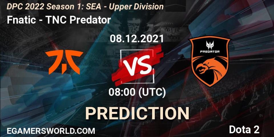 Fnatic - TNC Predator: Maç tahminleri. 08.12.21, Dota 2, DPC 2022 Season 1: SEA - Upper Division