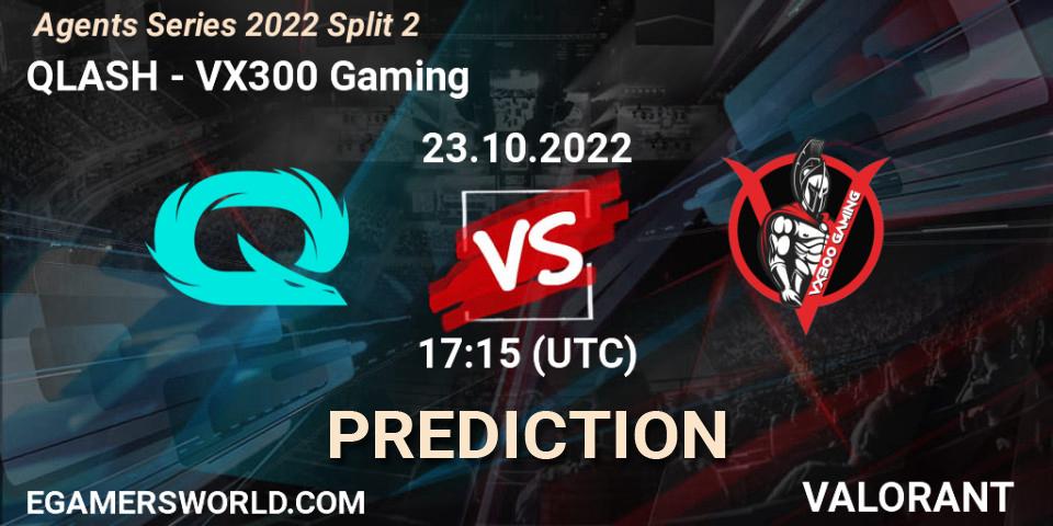 QLASH - VX300 Gaming: Maç tahminleri. 23.10.2022 at 17:15, VALORANT, Agents Series 2022 Split 2