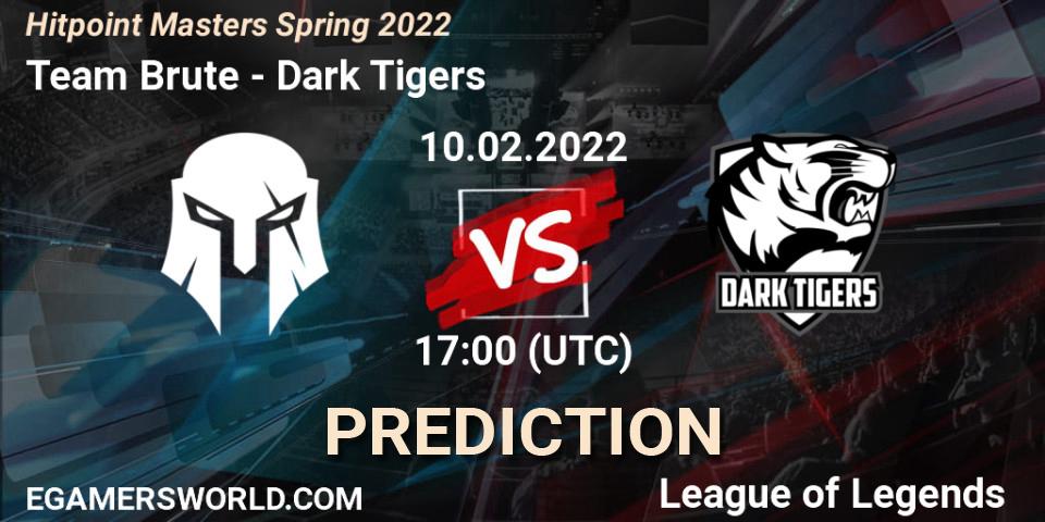 Team Brute - Dark Tigers: Maç tahminleri. 10.02.2022 at 17:00, LoL, Hitpoint Masters Spring 2022