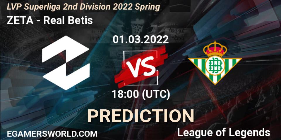 ZETA - Real Betis: Maç tahminleri. 01.03.2022 at 21:00, LoL, LVP Superliga 2nd Division 2022 Spring