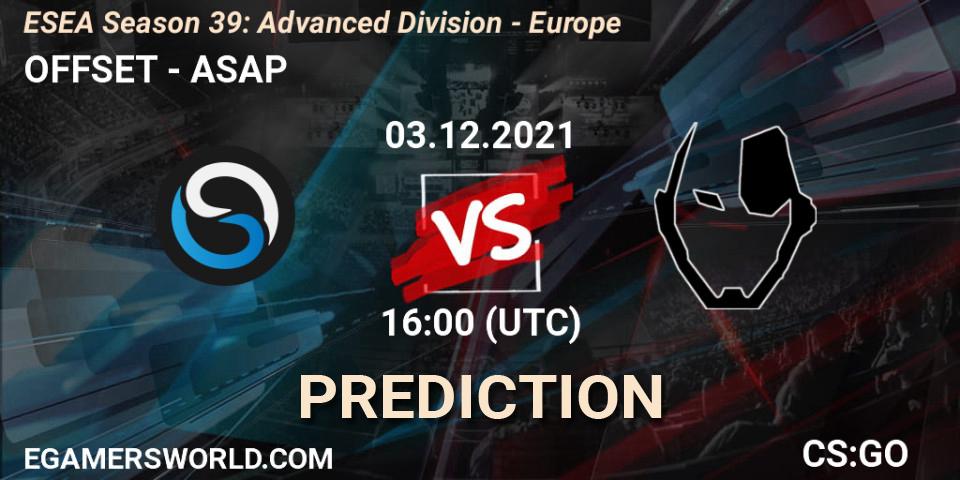 OFFSET - ASAP: Maç tahminleri. 03.12.2021 at 16:00, Counter-Strike (CS2), ESEA Season 39: Advanced Division - Europe