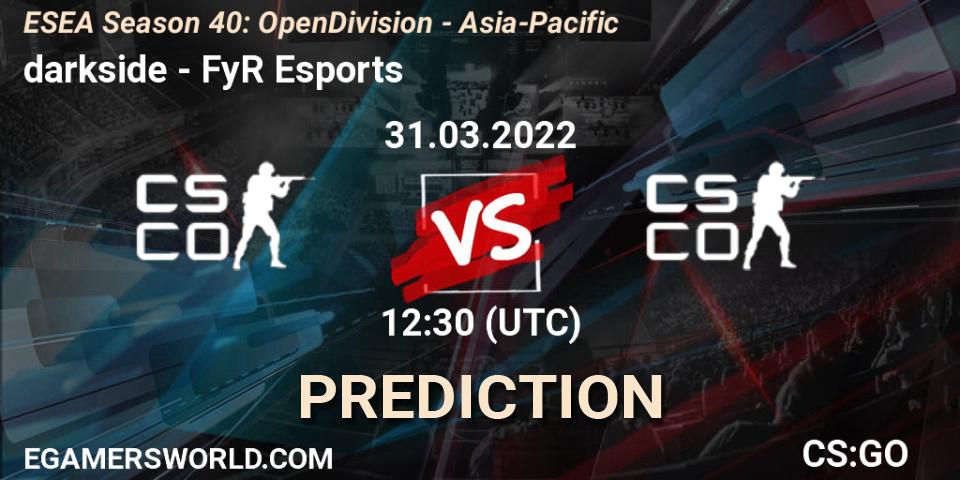 darkside - FyR Esports: Maç tahminleri. 01.04.2022 at 13:30, Counter-Strike (CS2), ESEA Season 40: Open Division - Asia-Pacific