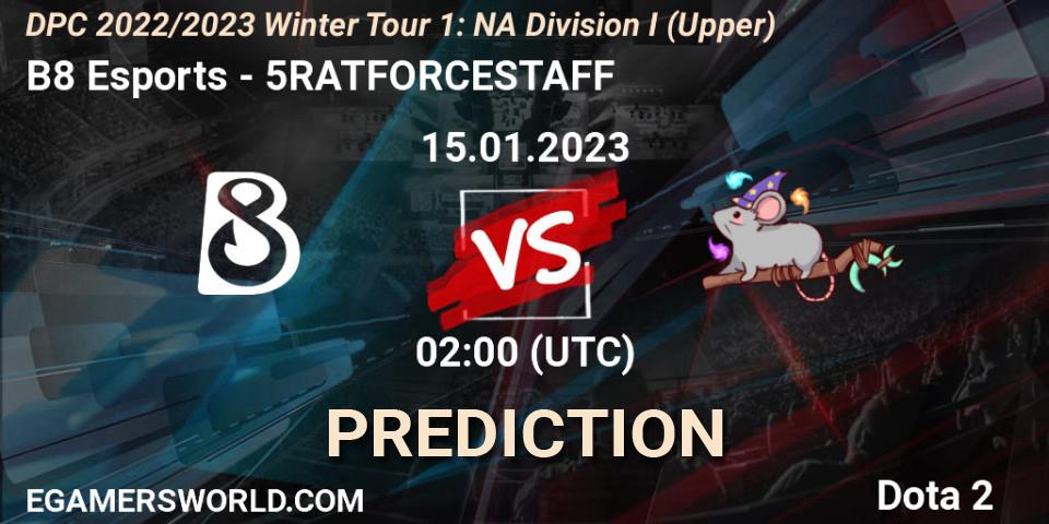 B8 Esports - 5RATFORCESTAFF: Maç tahminleri. 14.01.23, Dota 2, DPC 2022/2023 Winter Tour 1: NA Division I (Upper)