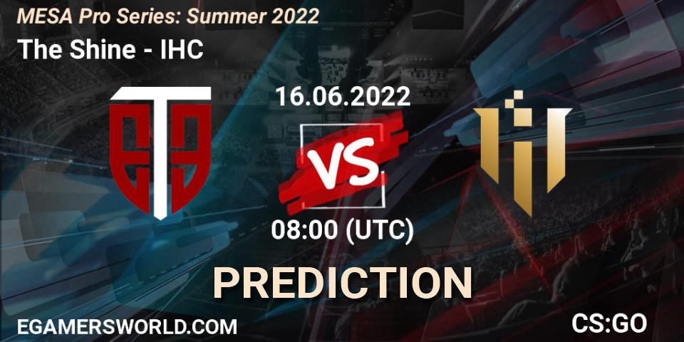 The Shine - IHC: Maç tahminleri. 16.06.2022 at 08:00, Counter-Strike (CS2), MESA Pro Series: Summer 2022