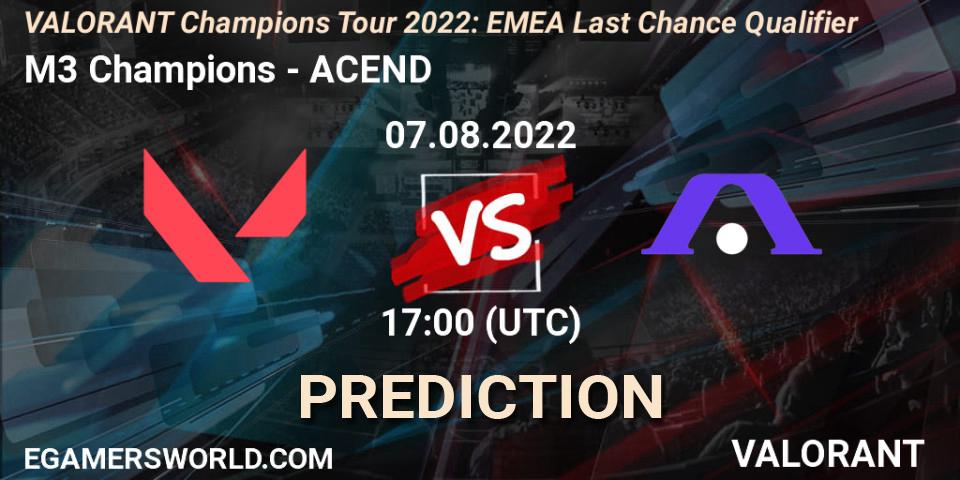M3 Champions - ACEND: Maç tahminleri. 07.08.2022 at 16:30, VALORANT, VCT 2022: EMEA Last Chance Qualifier