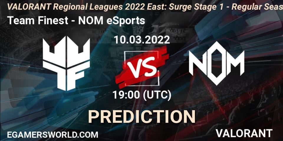 Team Finest - NOM eSports: Maç tahminleri. 10.03.2022 at 19:30, VALORANT, VALORANT Regional Leagues 2022 East: Surge Stage 1 - Regular Season