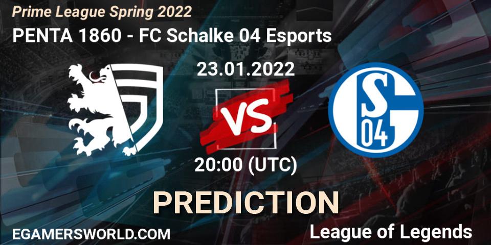 PENTA 1860 - FC Schalke 04 Esports: Maç tahminleri. 23.01.2022 at 20:15, LoL, Prime League Spring 2022
