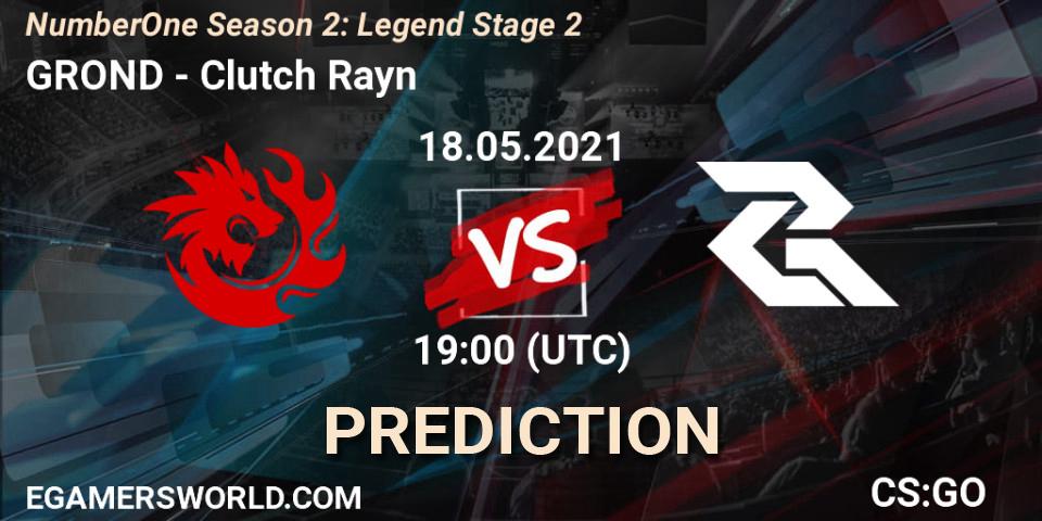 GROND - Clutch Rayn: Maç tahminleri. 18.05.2021 at 19:00, Counter-Strike (CS2), NumberOne Season 2: Legend Stage 2