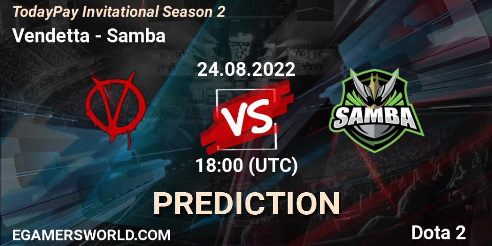 Vendetta - Samba: Maç tahminleri. 24.08.2022 at 18:11, Dota 2, TodayPay Invitational Season 2