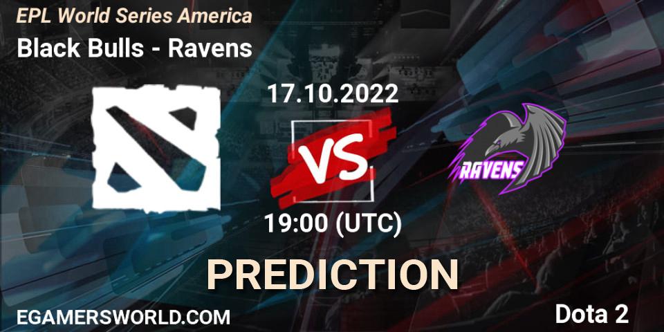 Black Bulls - Ravens: Maç tahminleri. 17.10.2022 at 19:05, Dota 2, EPL World Series America
