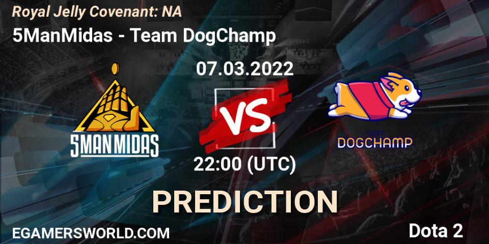 5ManMidas - Team DogChamp: Maç tahminleri. 08.03.2022 at 00:32, Dota 2, Royal Jelly Covenant: NA