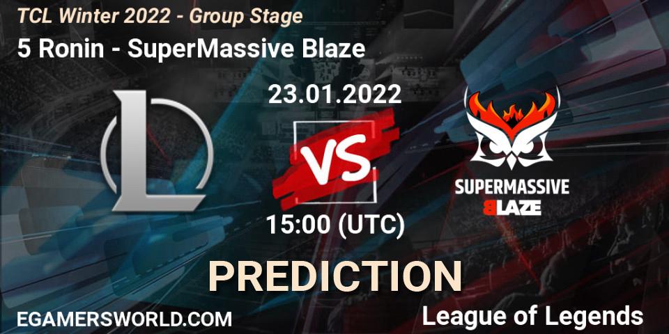 5 Ronin - SuperMassive Blaze: Maç tahminleri. 23.01.2022 at 15:00, LoL, TCL Winter 2022 - Group Stage