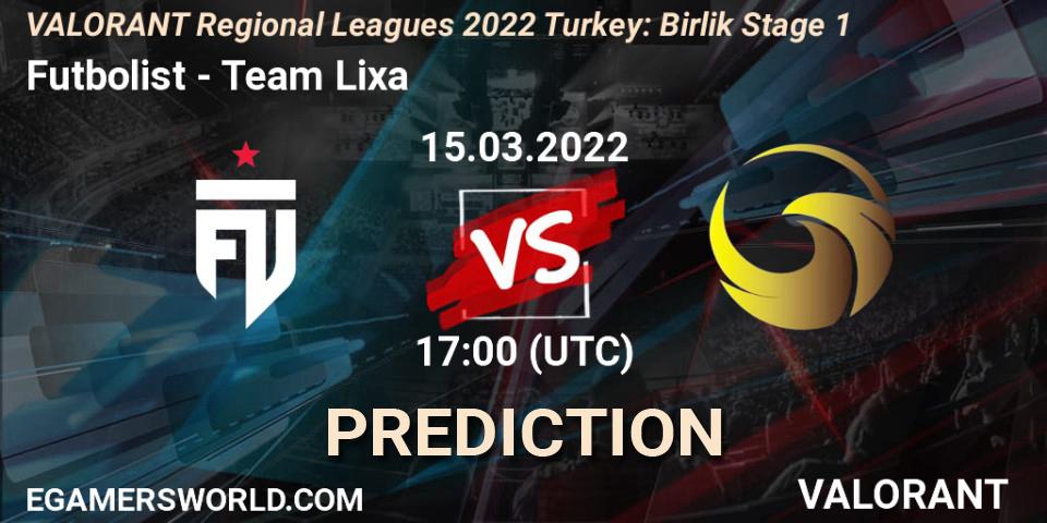 Futbolist - Team Lixa: Maç tahminleri. 15.03.2022 at 17:15, VALORANT, VALORANT Regional Leagues 2022 Turkey: Birlik Stage 1