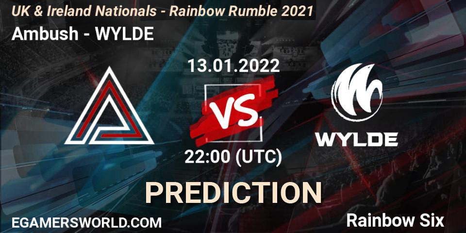 Ambush - WYLDE: Maç tahminleri. 13.01.2022 at 22:00, Rainbow Six, UK & Ireland Nationals - Rainbow Rumble 2021