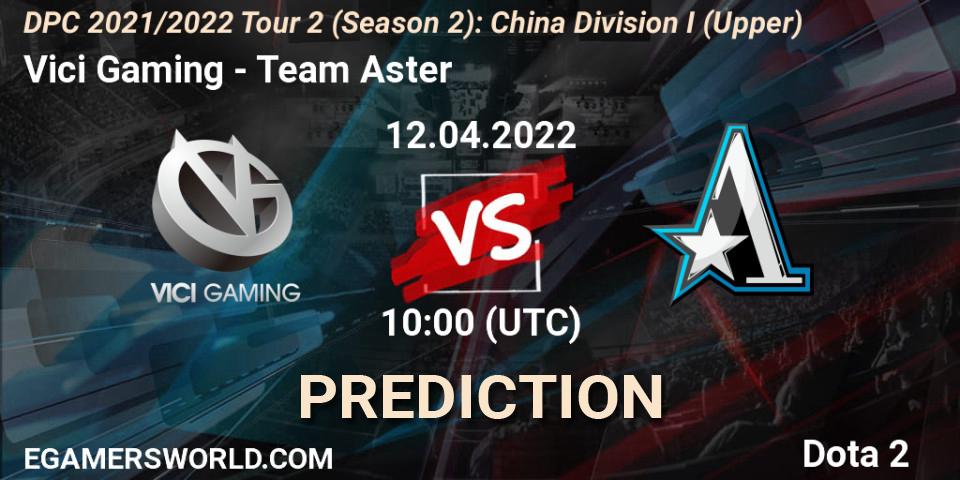 Vici Gaming - Team Aster: Maç tahminleri. 12.04.22, Dota 2, DPC 2021/2022 Tour 2 (Season 2): China Division I (Upper)